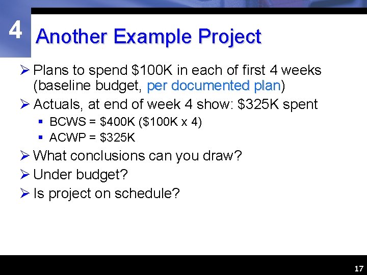 4 Another Example Project Ø Plans to spend $100 K in each of first