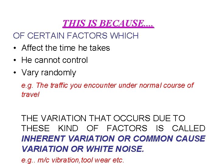 THIS IS BECAUSE. . OF CERTAIN FACTORS WHICH • Affect the time he takes