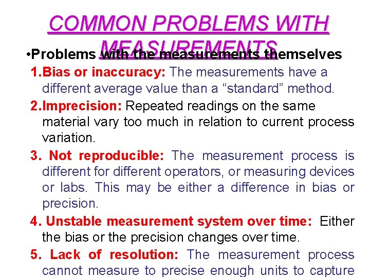 COMMON PROBLEMS WITH • Problems MEASUREMENTS with the measurements themselves 1. Bias or inaccuracy: