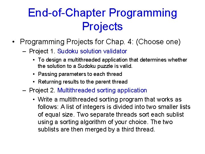 End-of-Chapter Programming Projects • Programming Projects for Chap. 4: (Choose one) – Project 1.