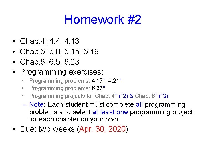 Homework #2 • • Chap. 4: 4. 4, 4. 13 Chap. 5: 5. 8,