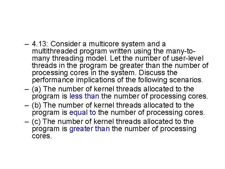 – 4. 13: Consider a multicore system and a multithreaded program written using the