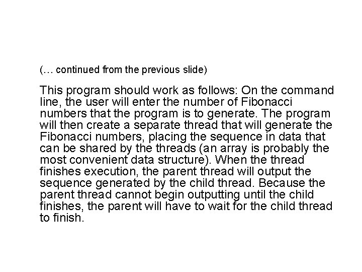 (… continued from the previous slide) This program should work as follows: On the
