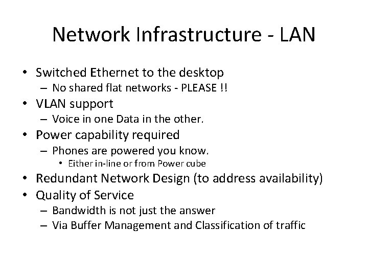 Network Infrastructure - LAN • Switched Ethernet to the desktop – No shared flat