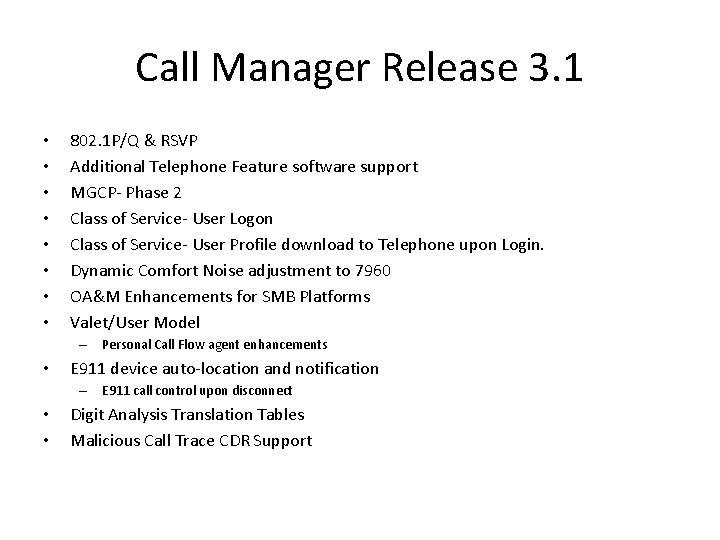 Call Manager Release 3. 1 • • 802. 1 P/Q & RSVP Additional Telephone