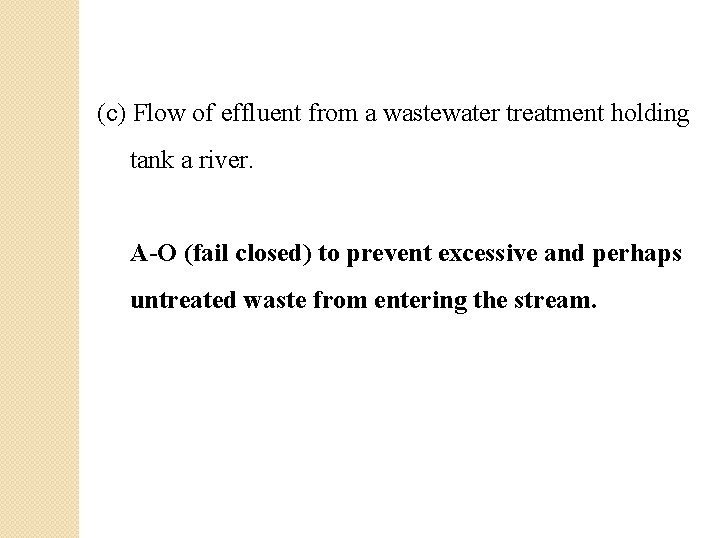 (c) Flow of effluent from a wastewater treatment holding tank a river. A-O (fail