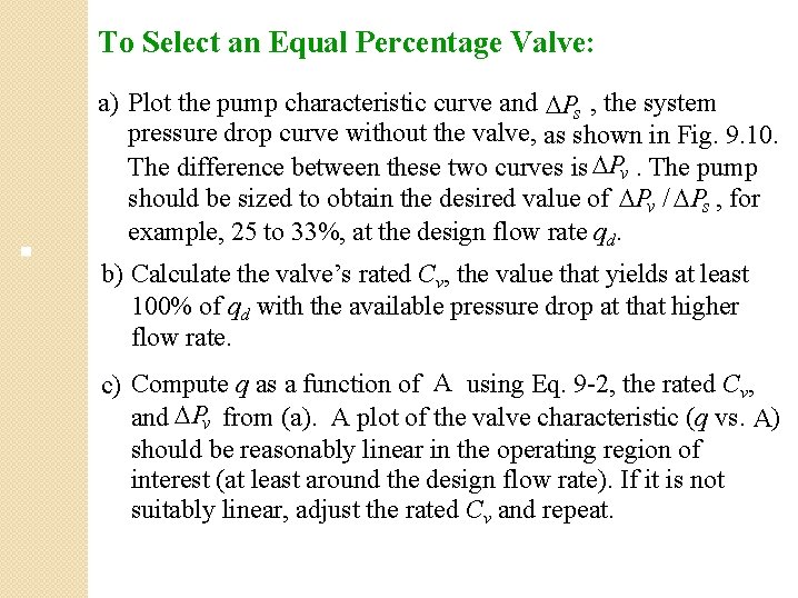 To Select an Equal Percentage Valve: a) Plot the pump characteristic curve and Ps