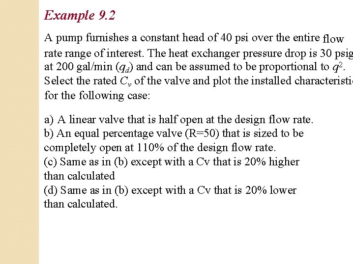 Example 9. 2 A pump furnishes a constant head of 40 psi over the Example 9. 2 A pump furnishes a constant head of 40 psi over the