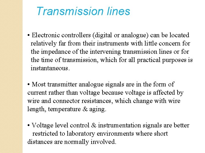 Transmission lines • Electronic controllers (digital or analogue) can be located relatively far from Transmission lines • Electronic controllers (digital or analogue) can be located relatively far from