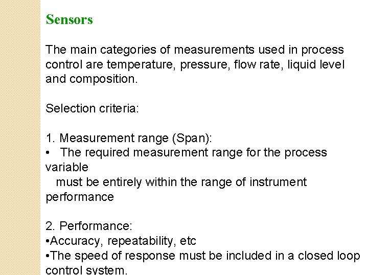 Sensors The main categories of measurements used in process control are temperature, pressure, flow Sensors The main categories of measurements used in process control are temperature, pressure, flow