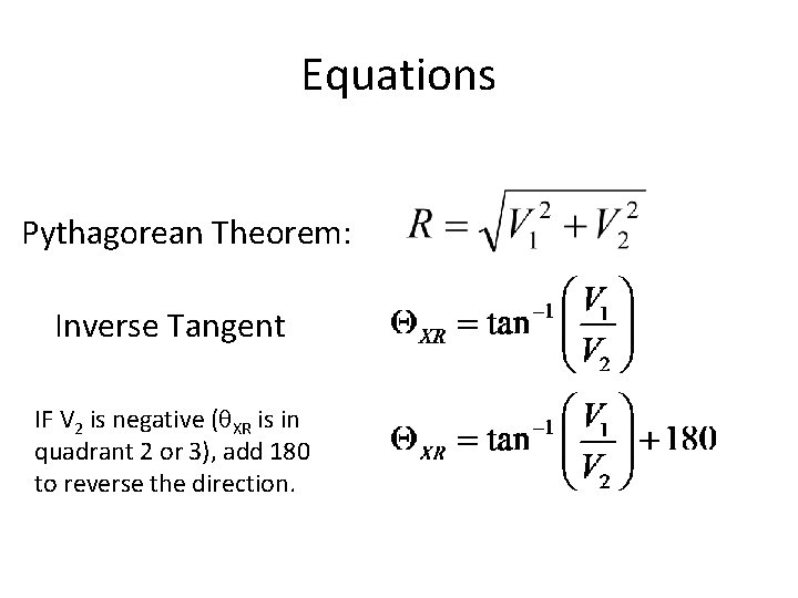 Equations Pythagorean Theorem: Inverse Tangent IF V 2 is negative (q. XR is in