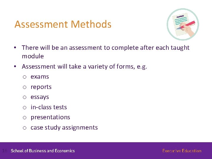 Assessment Methods • There will be an assessment to complete after each taught module