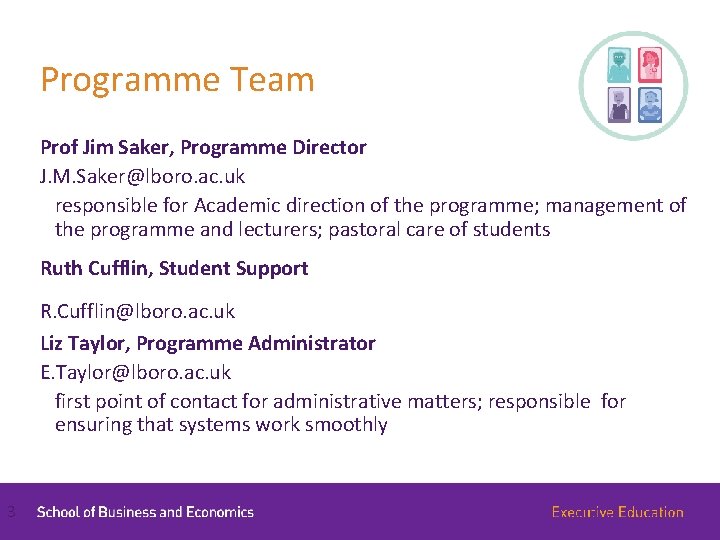 Programme Team Prof Jim Saker, Programme Director J. M. Saker@lboro. ac. uk responsible for