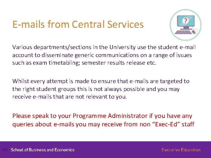 E-mails from Central Services Various departments/sections in the University use the student e-mail account