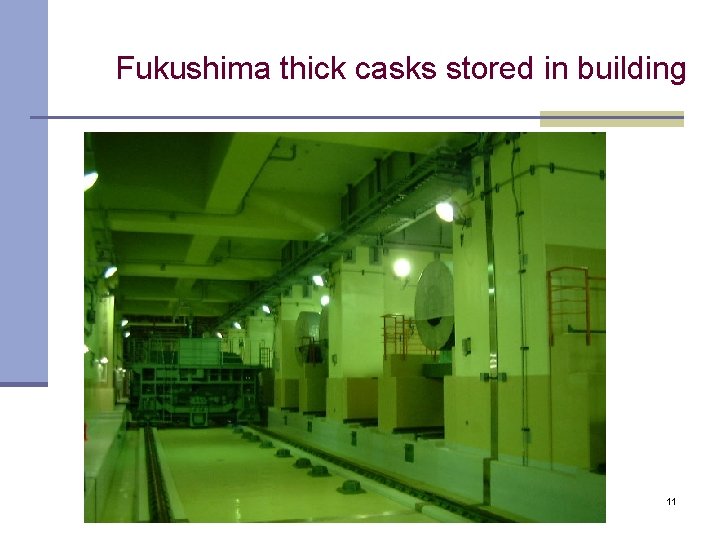 Fukushima thick casks stored in building San. Onofre. Safety. org 11 