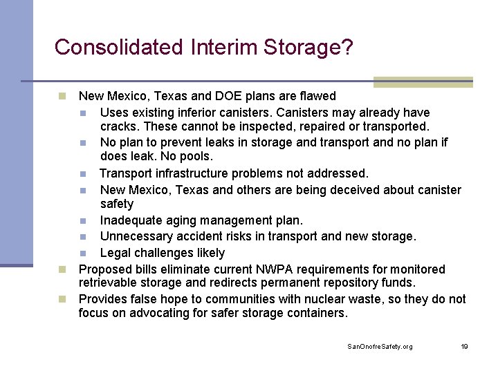 Consolidated Interim Storage? New Mexico, Texas and DOE plans are flawed n Uses existing