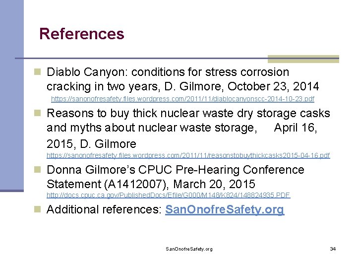 References n Diablo Canyon: conditions for stress corrosion cracking in two years, D. Gilmore,