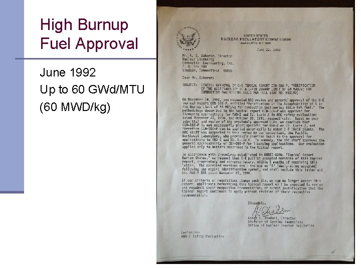 High Burnup Fuel Approval June 1992 Up to 60 GWd/MTU (60 MWD/kg) San. Onofre.