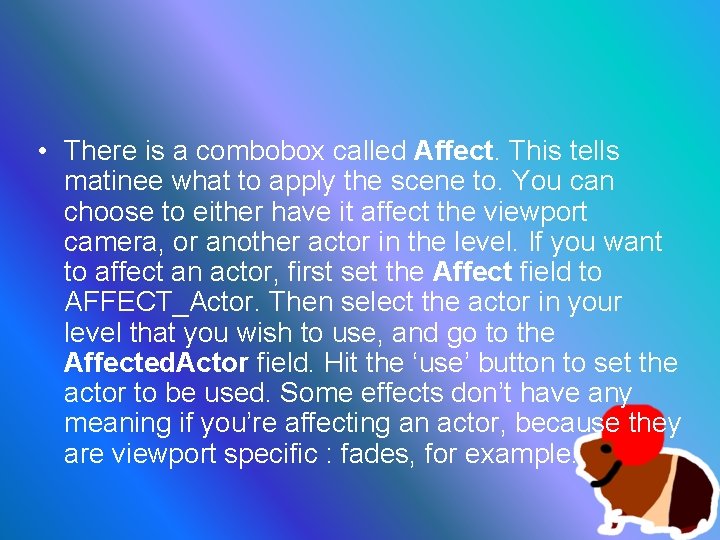  • There is a combobox called Affect. This tells matinee what to apply