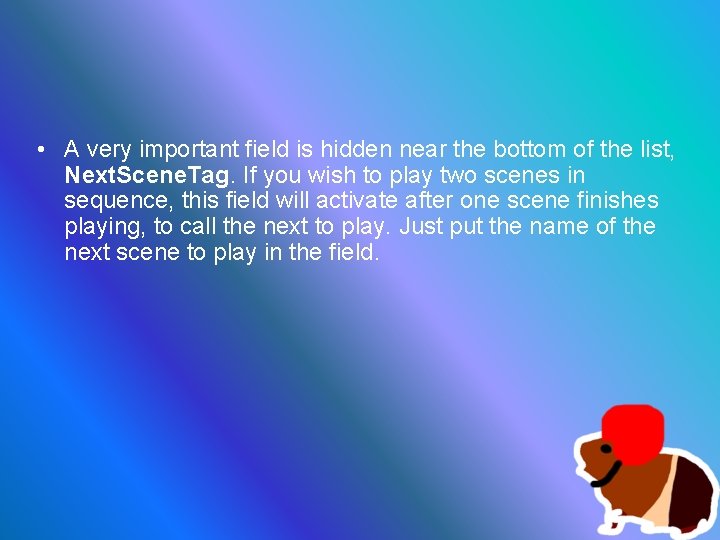  • A very important field is hidden near the bottom of the list,