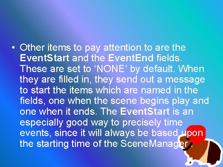  • Other items to pay attention to are the Event. Start and the