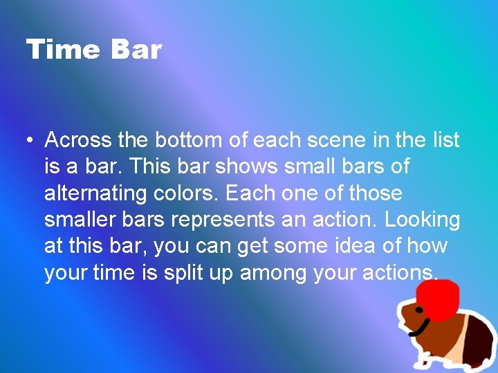 Time Bar • Across the bottom of each scene in the list is a