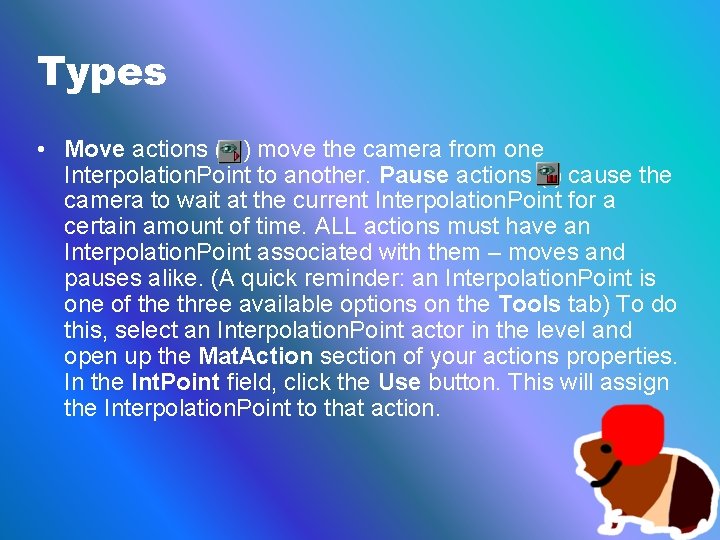 Types • Move actions ( ) move the camera from one Interpolation. Point to