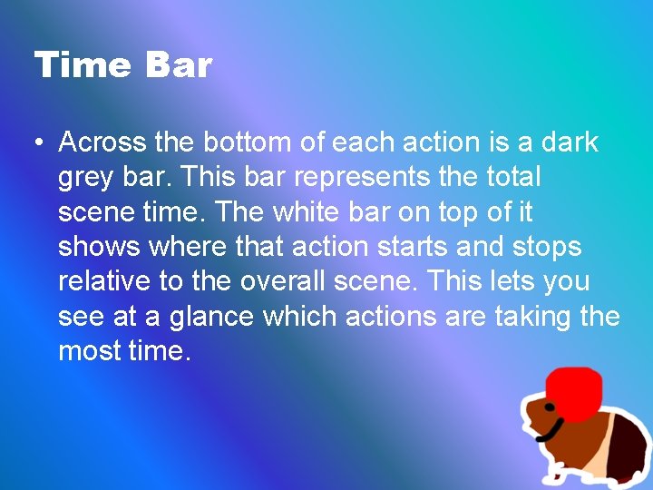 Time Bar • Across the bottom of each action is a dark grey bar.