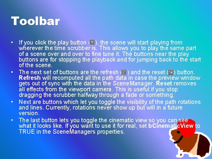 Toolbar • If you click the play button ( ), the scene will start