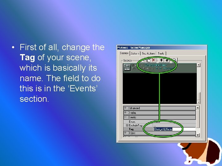 • First of all, change the Tag of your scene, which is basically
