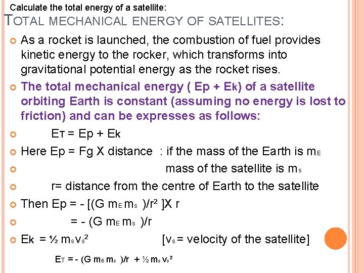 Calculate the total energy of a satellite: TOTAL MECHANICAL ENERGY OF SATELLITES: As a