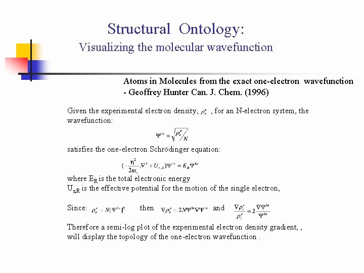 Structural Ontology: Visualizing the molecular wavefunction Atoms in Molecules from the exact one-electron wavefunction