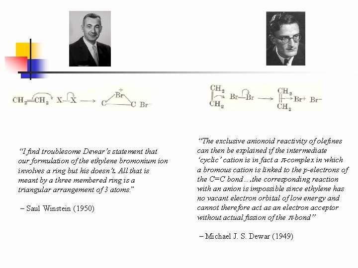 “I find troublesome Dewar’s statement that our formulation of the ethylene bromonium ion involves