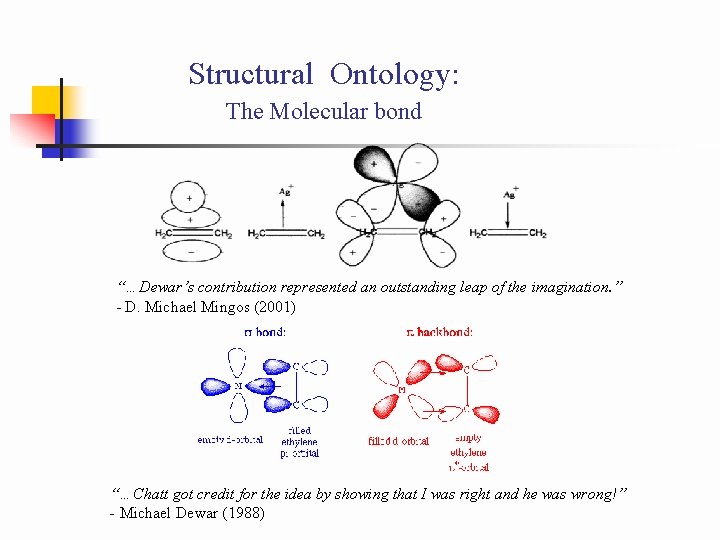 Structural Ontology: The Molecular bond “…Dewar’s contribution represented an outstanding leap of the imagination.