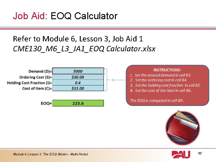 Job Aid: EOQ Calculator Refer to Module 6, Lesson 3, Job Aid 1 CME