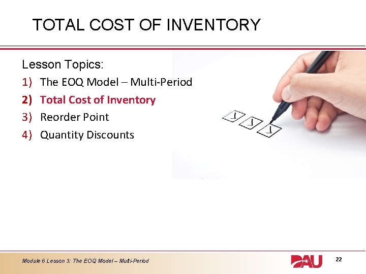 TOTAL COST OF INVENTORY Lesson Topics: 1) The EOQ Model – Multi-Period 2) Total