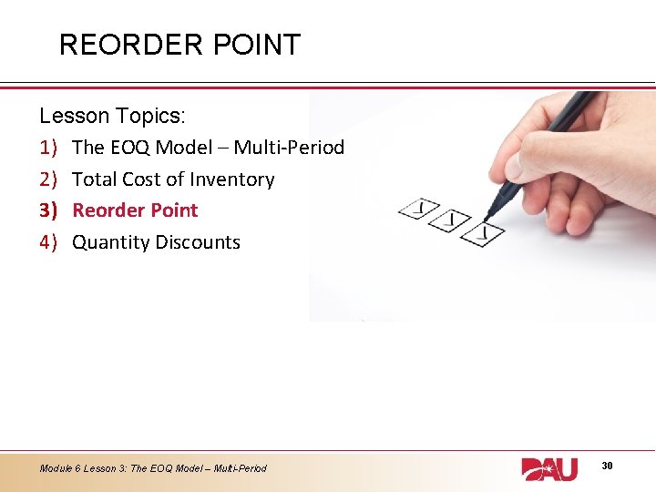 REORDER POINT Lesson Topics: 1) The EOQ Model – Multi-Period 2) Total Cost of