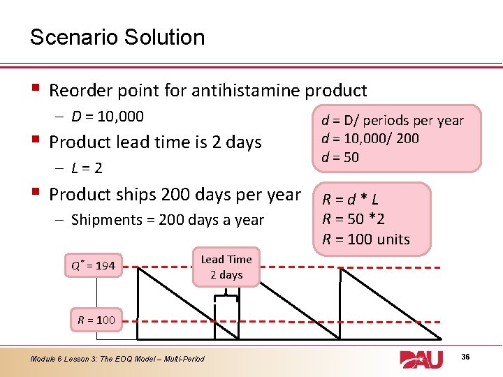 Scenario Solution § Reorder point for antihistamine product – D = 10, 000 §