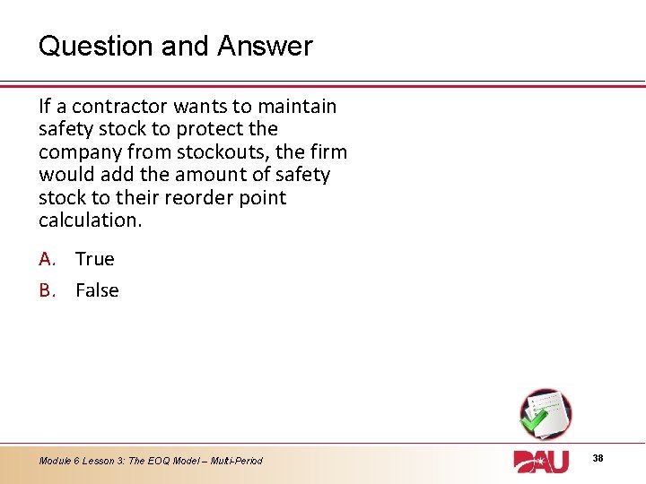 Question and Answer If a contractor wants to maintain safety stock to protect the
