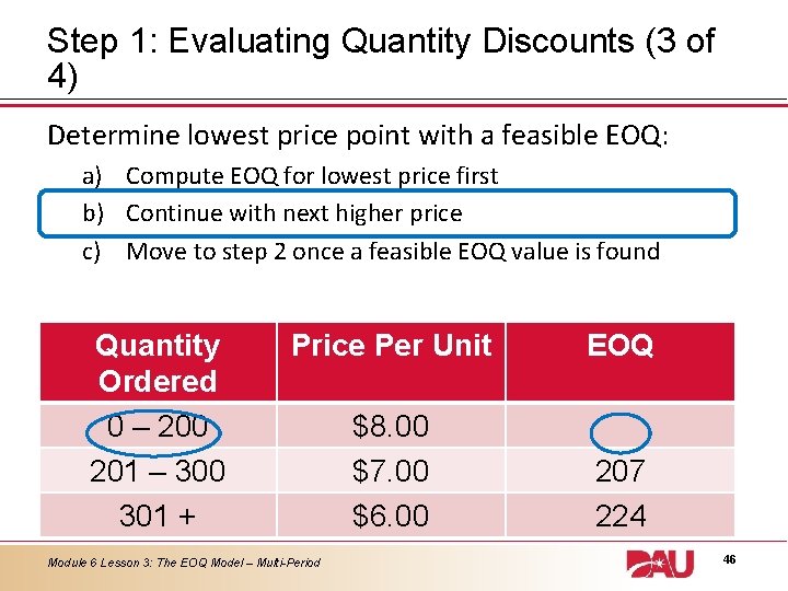 Step 1: Evaluating Quantity Discounts (3 of 4) Determine lowest price point with a