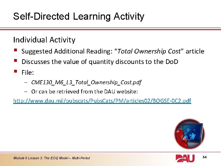 Self-Directed Learning Activity Individual Activity § § § Suggested Additional Reading: “Total Ownership Cost”