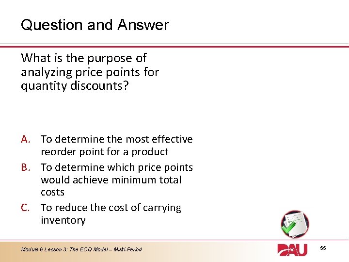 Question and Answer What is the purpose of analyzing price points for quantity discounts?