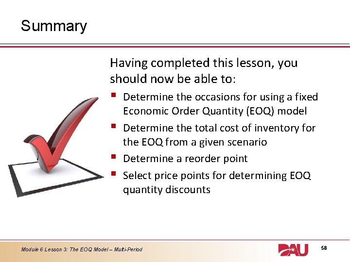 Summary Having completed this lesson, you should now be able to: § § Determine