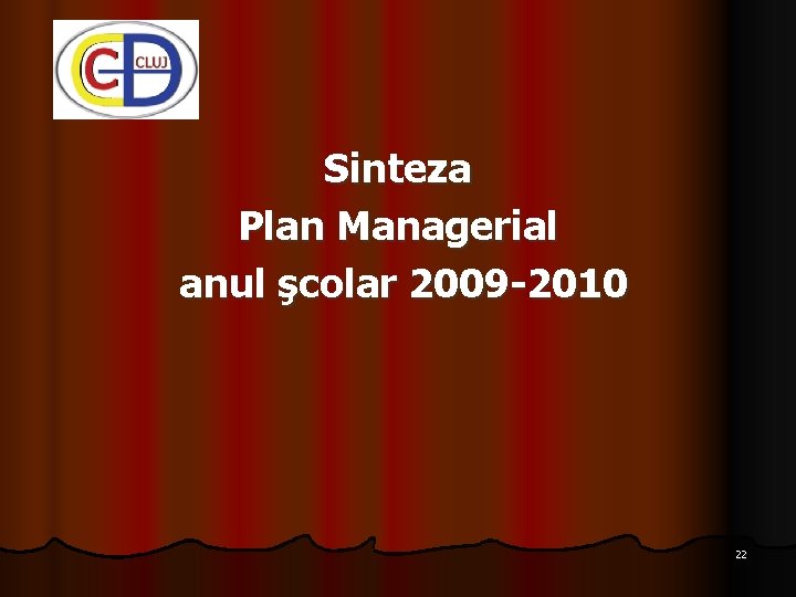 Sinteza Plan Managerial anul şcolar 2009 -2010 22 
