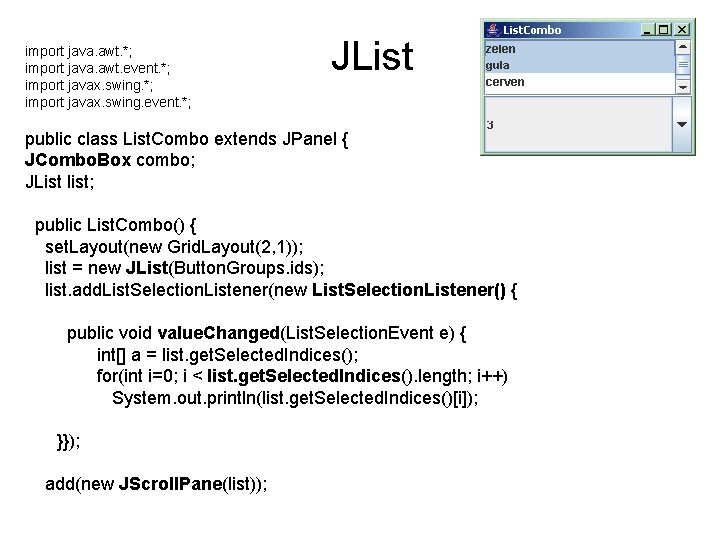 import java. awt. *; import java. awt. event. *; import javax. swing. event. *;