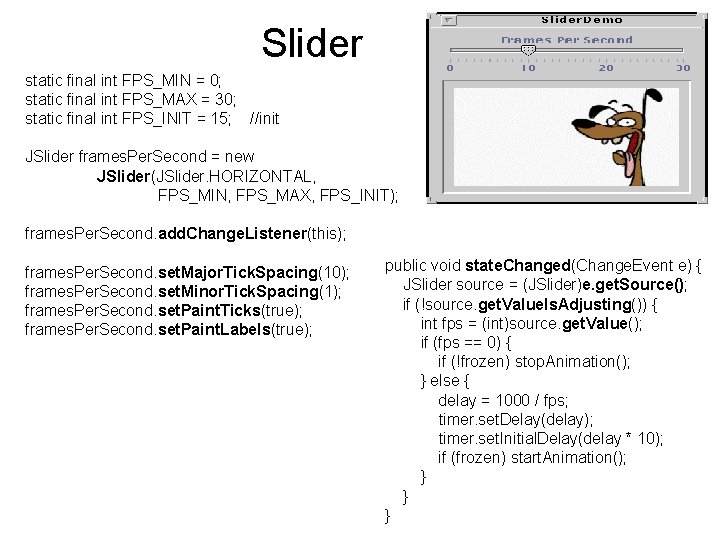 Slider static final int FPS_MIN = 0; static final int FPS_MAX = 30; static