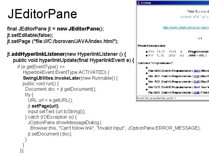 JEditor. Pane final JEditor. Pane jt = new JEditor. Pane(); jt. set. Editable(false); jt.