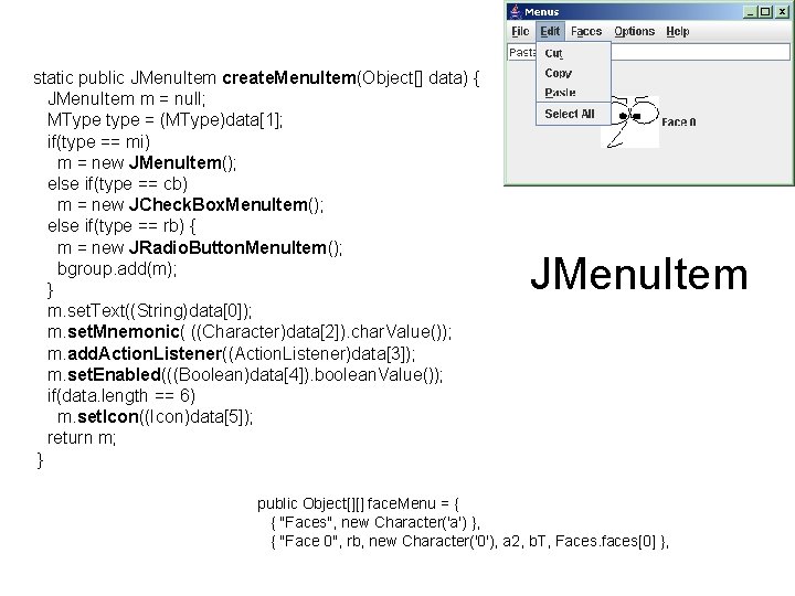 static public JMenu. Item create. Menu. Item(Object[] data) { JMenu. Item m = null;