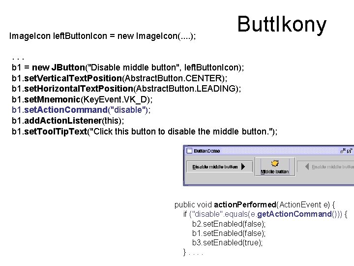 Image. Icon left. Button. Icon = new Image. Icon(. . ); Butt. Ikony .