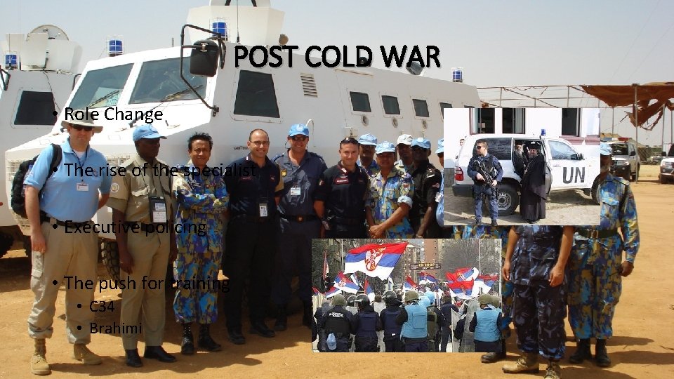 POST COLD WAR • Role Change • The rise of the specialist • Executive